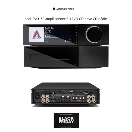 CAMBRIDGE AUDIO EVO150 AMPLI CONNECTE + EVO CD drive cd dédié pack promo black friday